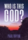 Paul Bryan - Who Is This God?