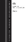 Office Of The Federal Register, Office Of The Federal Register (U S, Office of the Federal Register (U.s.) - Code of Federal Regulations, Title 46 Shipping 90 139, Revised As of