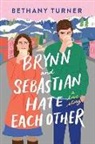 Bethany Turner - Brynn and Sebastian Hate Each Other
