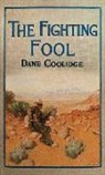 Dane Coolidge - The Fighting Fool