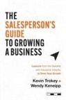 Wendy Keneipp, Kevin Trokey - The Salesperson's Guide to Growing a Business