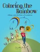 Catherine Rose, Jeffrey Dale - Coloring the Rainbow: A Story about the Power of Connection