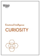 Marsha Acker, Tomas Chamorro-Premuzic, Chamorro-Premuzic Tomas, John Coleman, Coleman John, Harvard Business Review... - Curiosity (HBR Emotional Intelligence Series)
