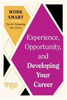 Mimi Aboubaker, Tomas Chamorro-Premuzic, Chamorro-Premuzic Tomas, Deborah Grayson Riegel, Harvard Business Review, Ruchika T. Malhotra... - Experience, Opportunity, and Developing Your Career (HBR Work Smart Series)