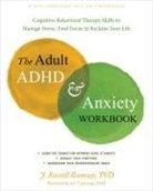 J R Ramsay, J Russell Ramsay, J. R. Ramsay, J. Russell Ramsay, J. Russell/ Tuckman Ramsay - The Adult ADHD and Anxiety Workbook