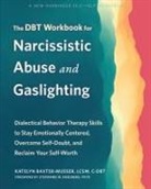 Katelyn Baxter-Musser - The DBT Workbook for Narcissistic Abuse and Gaslighting
