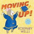 Rosemary Wells, Rosemary Wells - Moving Up! (Gift Edition)