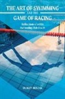 Dudley Duncan - The Art of Swimming and the Game of Racing