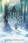 George Wb Scott - The Good King