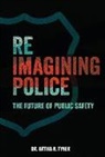 Artika R Tyner, Artika R. Tyner - Reimagining Police