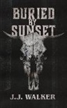 J. J. Walker - Buried By Sunset