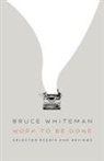 Bruce Whiteman - Work to Be Done