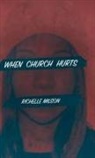Richelle Milson - When Church Hurts