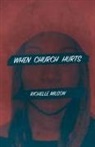 Richelle Milson - When Church Hurts