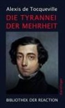 Alexis De Tocqueville, Alexis de Tocqueville, Pierre Didonne - Die Tyrannei der Mehrheit