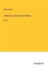 Philip Smith - A History of the Ancient World