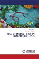 Asmat Azmi, Rahul Kumar Sharma - ROLE OF INDIAN HERBS IN DIABETES MELLITUS