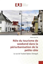 Mame Awa Fall - Rôle du tourisme de weekend dans la périurbanisation de la petite côte