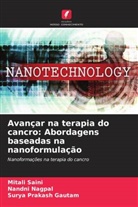 Surya Prakash Gautam, Nandni Nagpal, Mitali Saini - Avançar na terapia do cancro: Abordagens baseadas na nanoformulação
