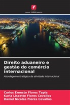 Daniel Nicolás Flores Cevallos, Karla Lissette Flores Cevallos, Carlos Ernesto Flores Tapia - Direito aduaneiro e gestão do comércio internacional