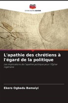 Ekero Ogbadu Bamaiyi - L'apathie des chrétiens à l'égard de la politique