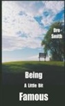 Dre Smith - Being A Little Bit Famous