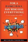 Team Golfwell, Bruce Miller - For the Basketball Player Who Has Everything