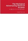 Chatgpt, Wombo Dreams, Joseph Thornburg - The Mediaeval Adventuring World of Arcanor