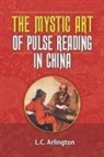 L. C. Arlington, Mark Linden Omeara - The Mystic Art of Pulse Reading in China