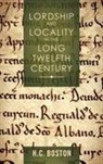 H C Boston, Hannah Boston - Lordship and Locality in the Long Twelfth Century