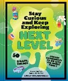 Emily Calandrelli - Stay Curious and Keep Exploring: Next Level