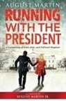 August Martin, August Martin Jr. - Running with the President