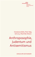 Iftach Ben Aharon, Constanza Kaliks, Udi Levy, Udi u a Levy, Peter Selg - Anthroposophie, Judentum und Antisemitismus