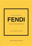 Laia Farran Graves, Laia Farran Graves, Graves Laia Farran - Litte Book of FENDI