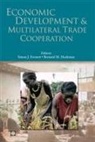 Simon J. Evenett, Bernard M. Hoekman, Simon J. Evenett, Bernard M. Hoekman - Economic Development & Multilateral Trade Cooperation