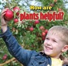 Kelley MacAulay - How Are Plants Helpful?