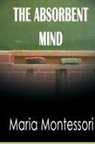 Maria Montessori - The Absorbent Mind