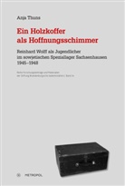 Anja Thuns - Ein Holzkoffer als Hoffnungsschimmer