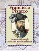 John Paul Zronik - Francisco Pizarro: Journeys Through Peru and South America
