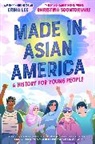 Erika Lee, Lee Erika, Christina Soontornvat - Made in Asian America: A History for Young People