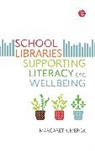 Margaret K. Merga - School Libraries Supporting Literacy and Wellbeing
