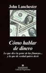 John Lanchester - Como Hablar de Dinero
