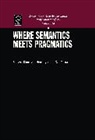 Klaus Von Heusinger, Ken Turner - Where Semantics Meets Pragmatics