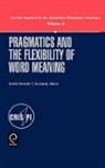 Károly Bibok, Eniko Nemeth - Pragmatics and the Flexibility of Word Meaning