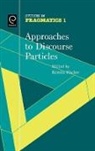 Kerstin Fischer - Approaches to Discourse Particles