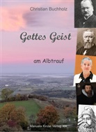 Christian Buchholz - Gottes Geist am Albtrauf