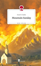 Evan H Clarke, Evan H. Clarke - Mountain Sunday. Life is a Story - story.one