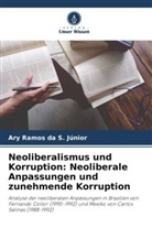 Ary Ramos da S Júnior, Ary Ramos da S. Júnior - Neoliberalismus und Korruption: Neoliberale Anpassungen und zunehmende Korruption