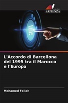 Mohamed Fellah - L'Accordo di Barcellona del 1995 tra il Marocco e l'Europa