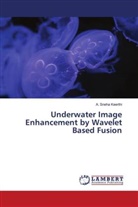 A. Sneha Keerthi - Underwater Image Enhancement by Wavelet Based Fusion